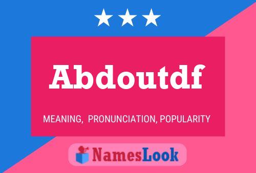 Abdoutdf Name Poster