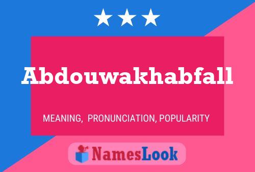 Abdouwakhabfall Name Poster