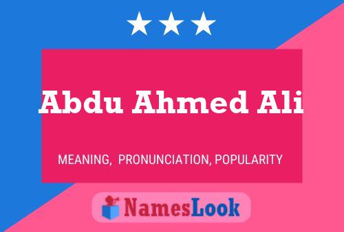 Abdu Ahmed Ali Name Poster