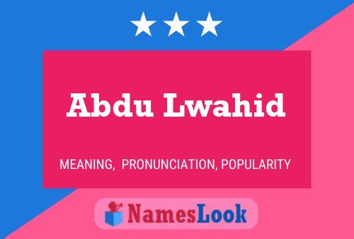 Abdu Lwahid Name Poster