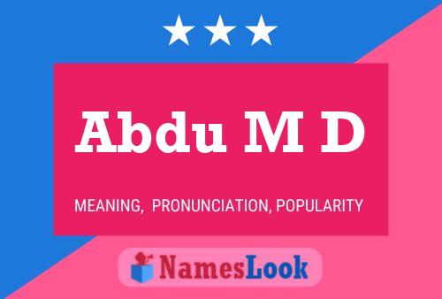 Abdu M D Name Poster