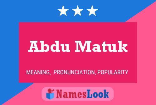 Abdu Matuk Name Poster