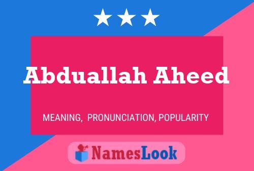 Abduallah Aheed Name Poster