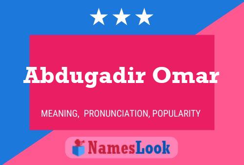 Abdugadir Omar Name Poster