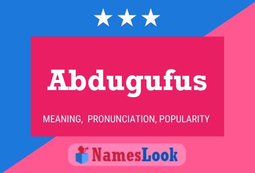 Abdugufus Name Poster