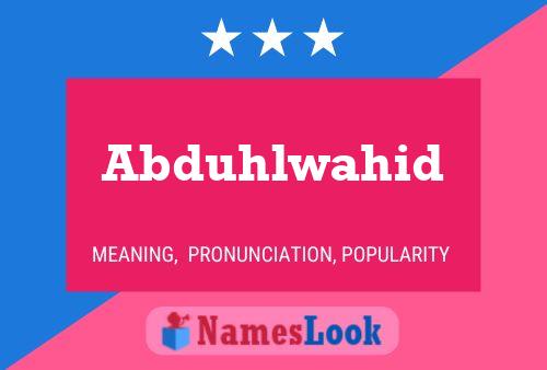 Abduhlwahid Name Poster