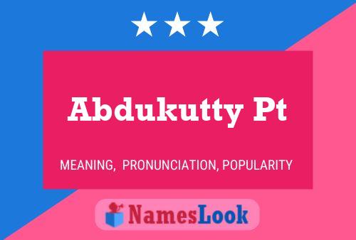 Abdukutty Pt Name Poster