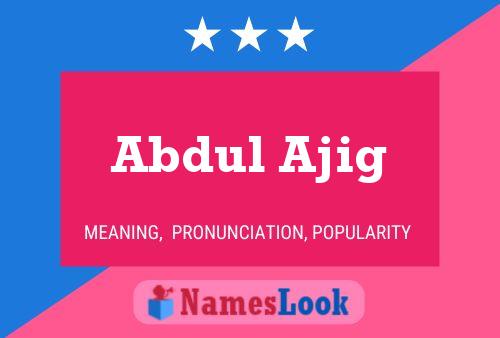 Abdul Ajig Name Poster