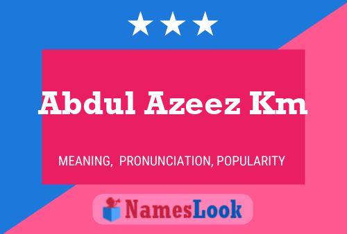 Abdul Azeez Km Name Poster