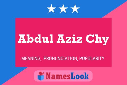 Abdul Aziz Chy Name Poster