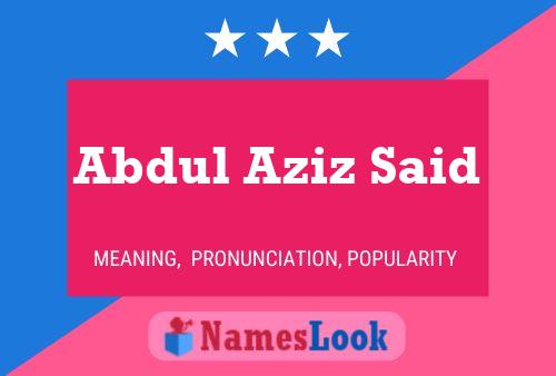 Abdul Aziz Said Name Poster