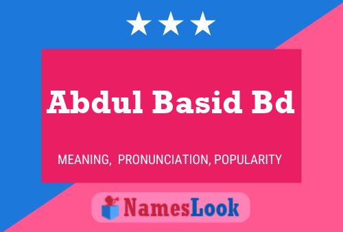 Abdul Basid Bd Name Poster