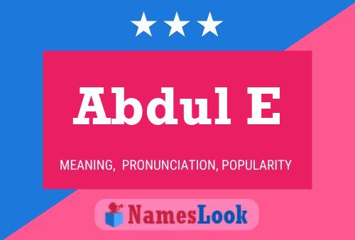 Abdul E Name Poster