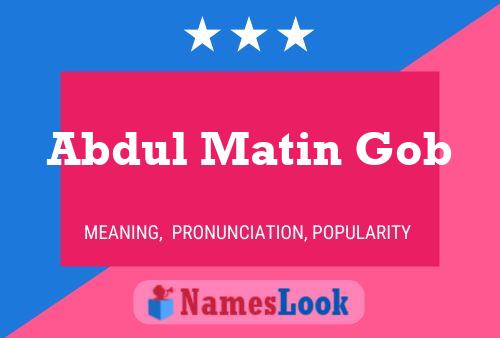 Abdul Matin Gob Name Poster