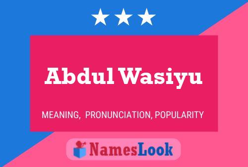 Abdul Wasiyu Name Poster