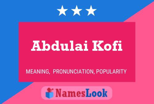 Abdulai Kofi Name Poster