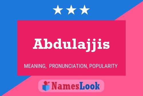 Abdulajjis Name Poster