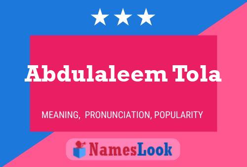 Abdulaleem Tola Name Poster