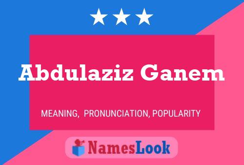 Abdulaziz Ganem Name Poster