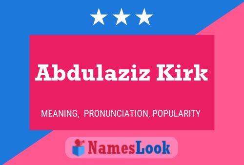 Abdulaziz Kirk Name Poster