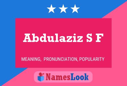 Abdulaziz S F Name Poster