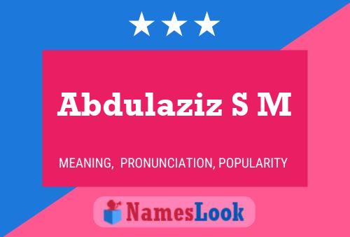 Abdulaziz S M Name Poster