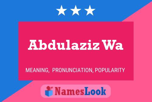 Abdulaziz Wa Name Poster