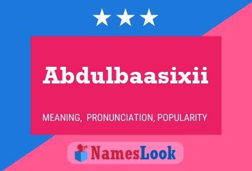 Abdulbaasixii Name Poster