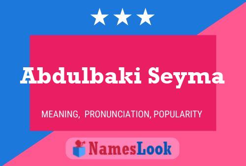 Abdulbaki Seyma Name Poster