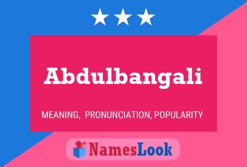 Abdulbangali Name Poster