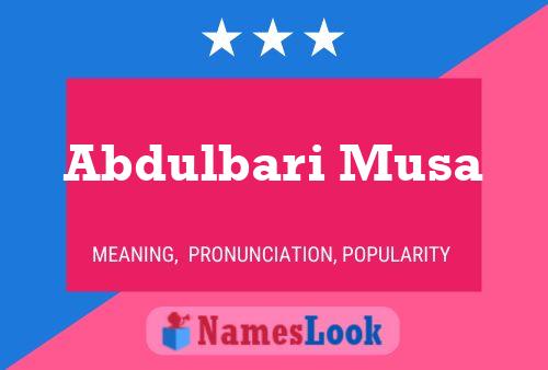 Abdulbari Musa Name Poster