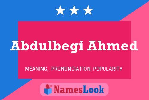 Abdulbegi Ahmed Name Poster