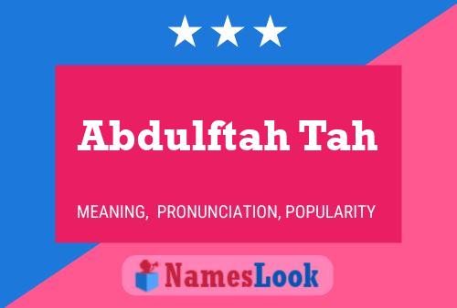 Abdulftah Tah Name Poster