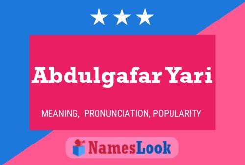 Abdulgafar Yari Name Poster