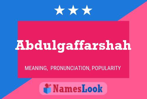 Abdulgaffarshah Name Poster