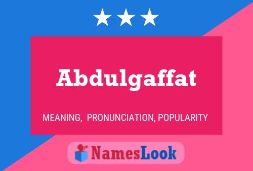 Abdulgaffat Name Poster