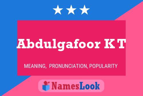 Abdulgafoor K T Name Poster