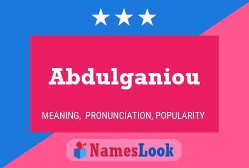 Abdulganiou Name Poster