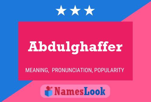 Abdulghaffer Name Poster