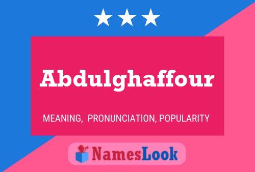 Abdulghaffour Name Poster