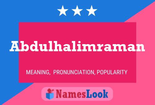 Abdulhalimraman Name Poster