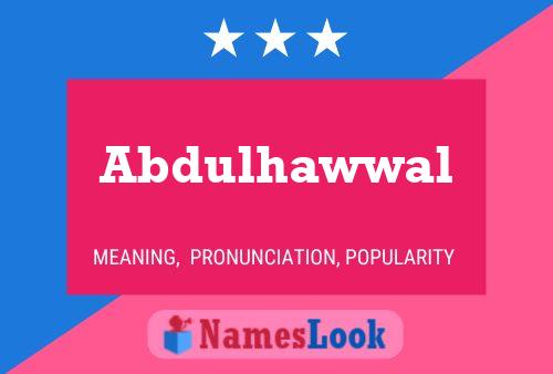 Abdulhawwal Name Poster