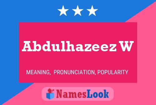 Abdulhazeez W Name Poster