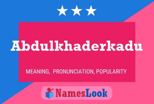 Abdulkhaderkadu Name Poster