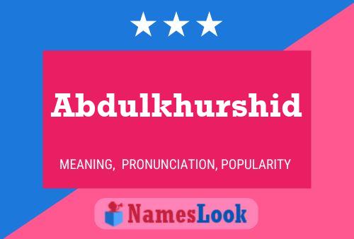 Abdulkhurshid Name Poster