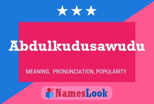 Abdulkudusawudu Name Poster