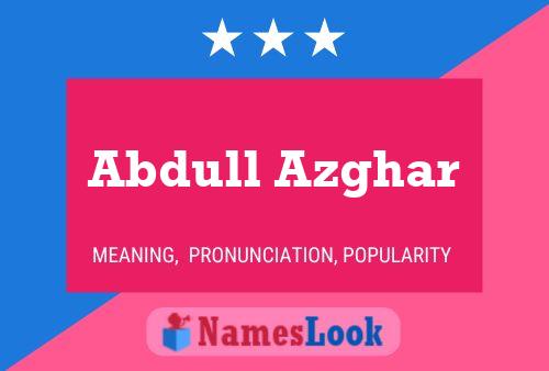 Abdull Azghar Name Poster