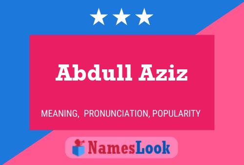 Abdull Aziz Name Poster