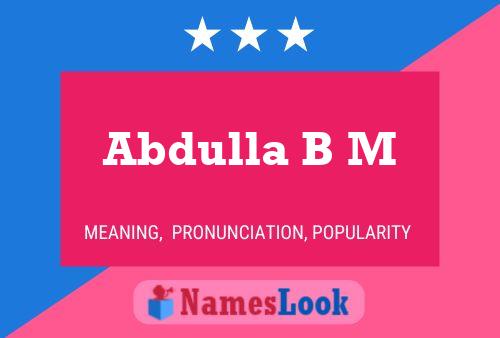 Abdulla B M Name Poster