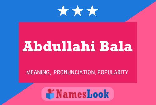 Abdullahi Bala Name Poster